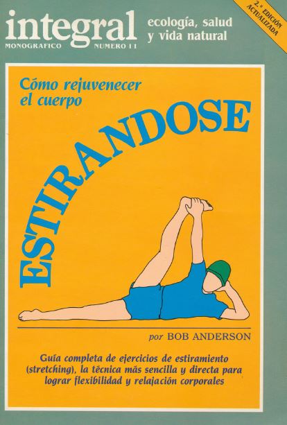 Cómo Rejuvenecer el Cuerpo Estirándose. Bob Anderson